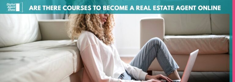 Are there Courses to Become a Real Estate Agent Online