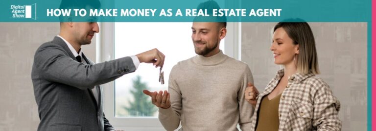 How to Become a Real Estate Sales Agent That Makes Money