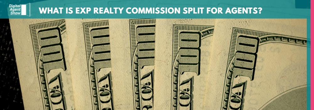 WHAT IS EXP REALTY COMMISSION SPLIT FOR AGENTS