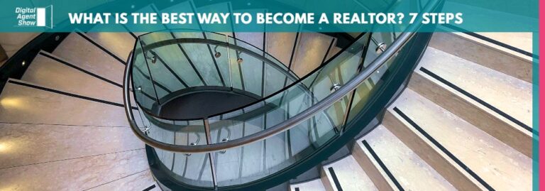 WHAT IS THE BEST WAY TO BECOME A REALTOR 7 STEPS