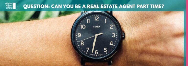 Question: Can You Be a Real Estate Agent Part Time?