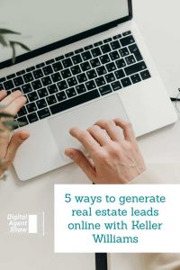 5 ways to generate real estate leads online with Keller Williams