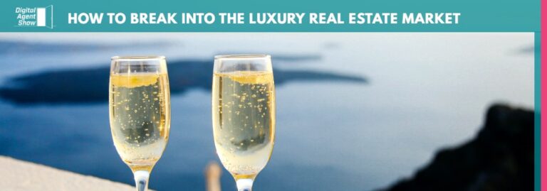 13 Tips show how to break into the luxury real estate market