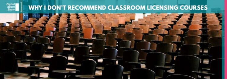 Why I Don’t Recommend Classroom Real Estate Licensing Courses