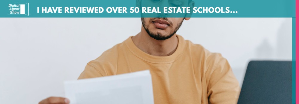 I HAVE REVIEWED OVER 50 REAL ESTATE SCHOOLS...