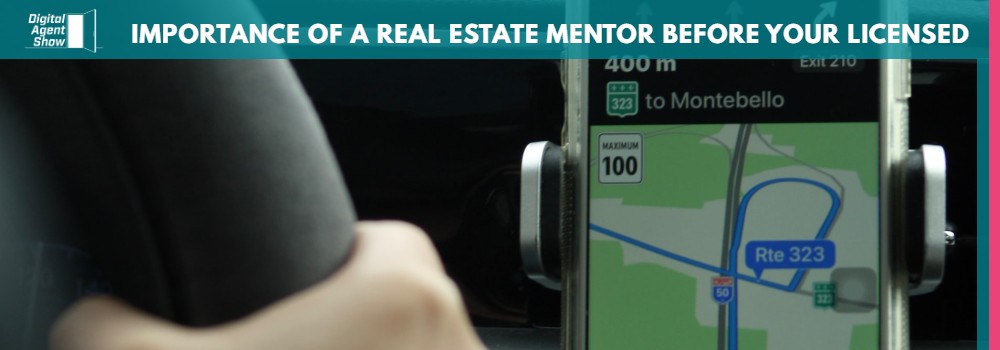 IMPORTANCE OF A REAL ESTATE MENTOR BEFORE YOUR LICENSED
