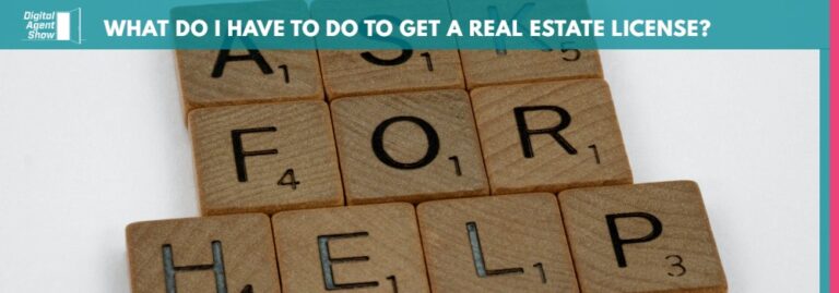 You might be asking yourself: What do I have to do to get a real estate license?
