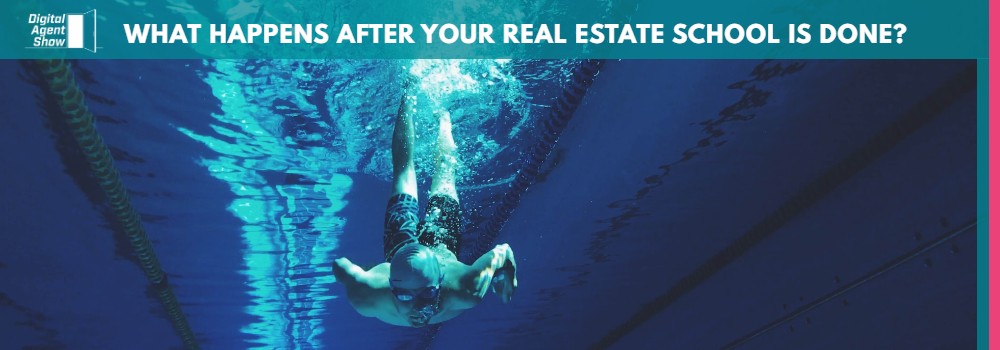 WHAT HAPPENS AFTER YOUR REAL ESTATE SCHOOL IS DONE