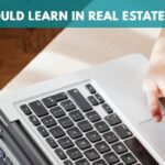 WHAT YOU SHOULD LEARN IN REAL ESTATE SCHOOL