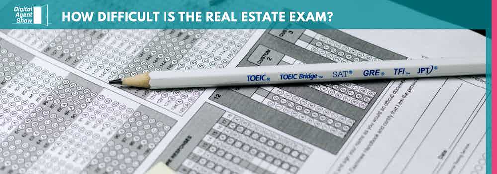 HOW DIFFICULT IS THE REAL ESTATE EXAM