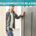 WHAT ARE THE REQUIREMENTS TO BE A REAL ESTATE AGENT
