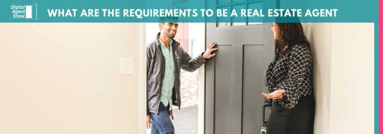 What are the Requirements to be a Real Estate Agent?
